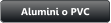 Alumini o PVC