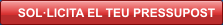 SOL·LICITA EL TEU PRESSUPOST